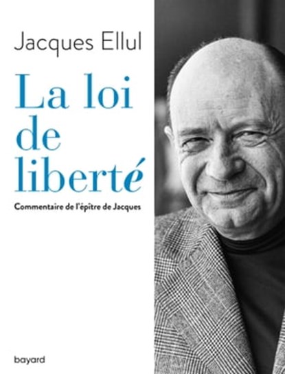 La loi de liberté. Commentaire de l'épître de Jacques, Jacques Ellul - Ebook - 9782227498884