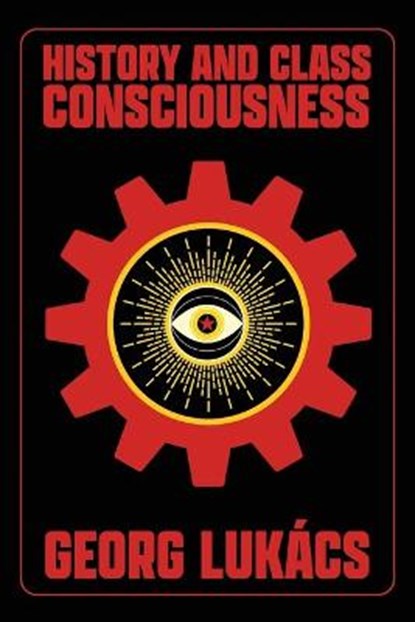 History and Class Consciousness: Studies in Marxist Dialectics, LUKÁCS,  Georg - Paperback - 9782229555615