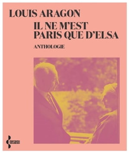 Il ne m'est Paris que d'Elsa - nouvelle édition, Louis Aragon - Ebook - 9782232145308