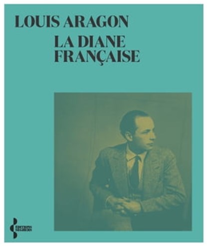 La Diane française - NE 2021, Louis Aragon - Ebook - 9782232145322