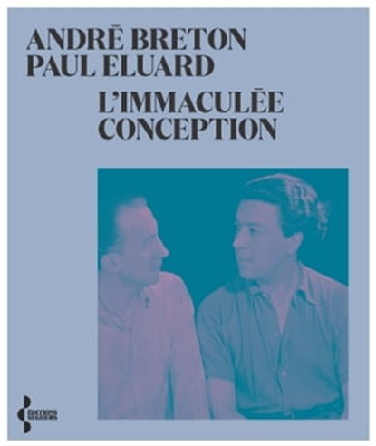 L'immaculée conception - nouvelle édition 2021, André Breton ; Paul Eluard - Ebook - 9782232145339