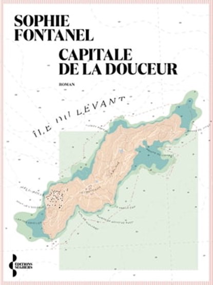 Capitale de la douceur, Sophie Fontanel - Ebook - 9782232145384