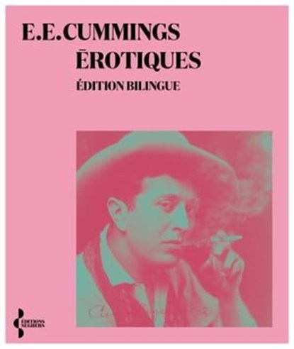 Erotiques, E.E. Cummings - Ebook - 9782232145513