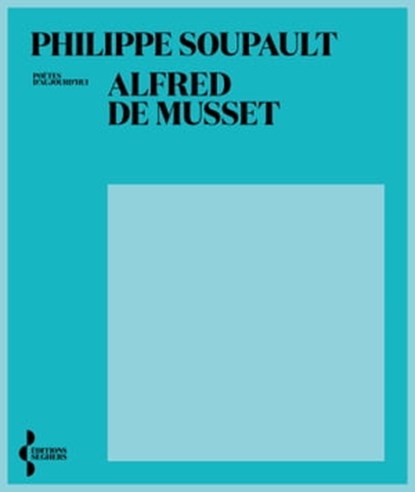 Alfred de Musset, Philippe Soupault - Ebook - 9782232146091