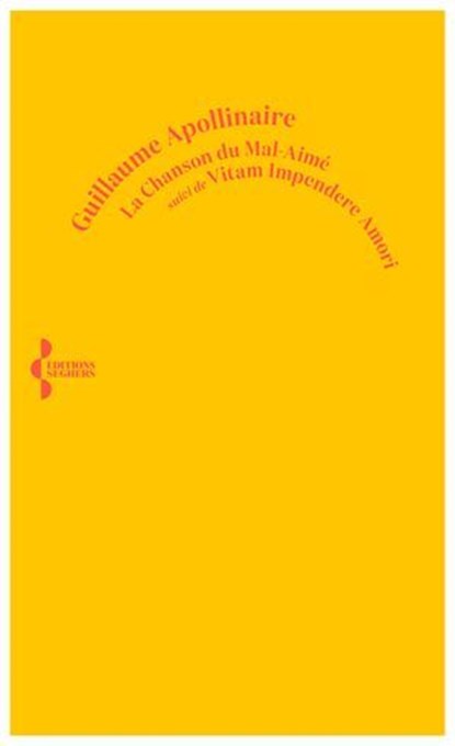 La Chanson du mal-aimé, Guillaume Apollinaire - Ebook - 9782232148354