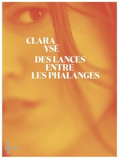 Des lances entre les phalanges, Clara Ysé - Ebook - 9782232148767