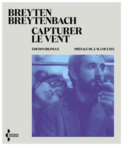 Capturer le vent, Breyten Breytenbach ; John Maxwell Coetzee - Ebook - 9782232148835