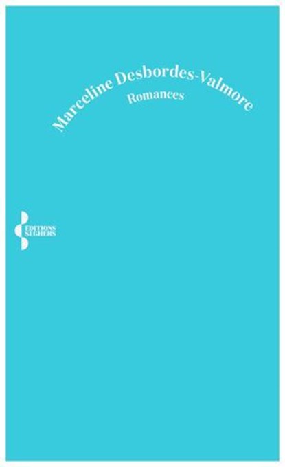 Romances, Marceline Desbordes-Valmore - Ebook - 9782232149269
