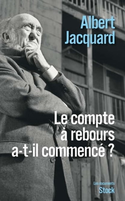 Le compte à rebours a-t-il commencé ?, Albert Jacquard - Ebook - 9782234062917