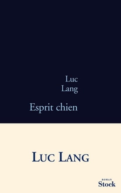 Esprit chien, Luc Lang - Ebook - 9782234063013