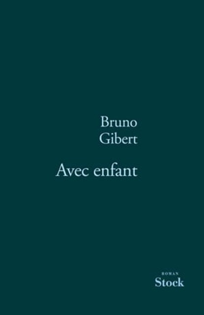Avec enfant, Bruno Gibert - Ebook - 9782234065536