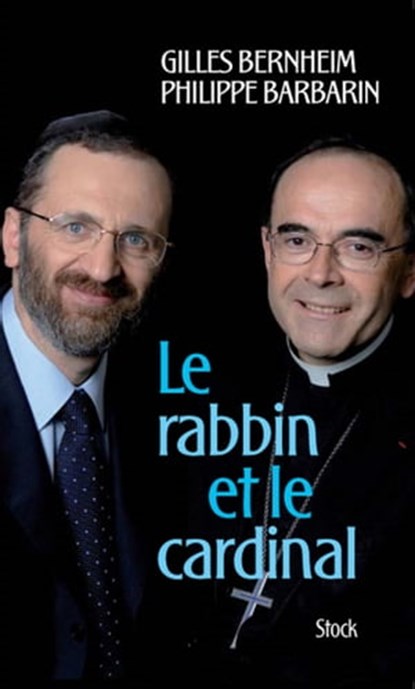 Le rabbin et le cardinal, Gilles Bernheim ; Philippe Barbarin - Ebook - 9782234065970