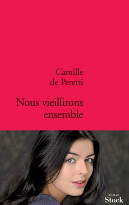 Nous vieillirons ensemble, Camille de Peretti - Ebook - 9782234066007