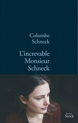 L'increvable Monsieur Schneck - Colombe Schneck - 9782234067059