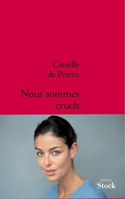 Nous sommes cruels, Camille de Peretti - Ebook - 9782234067516