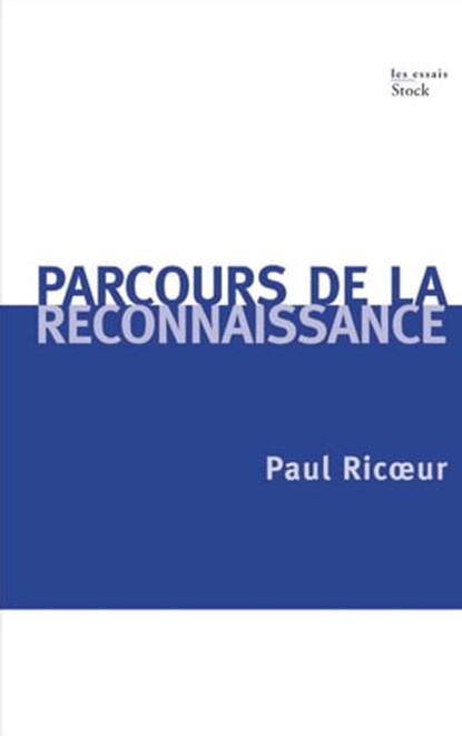 Parcours de la reconnaisance, Paul Ricoeur - Ebook - 9782234068070