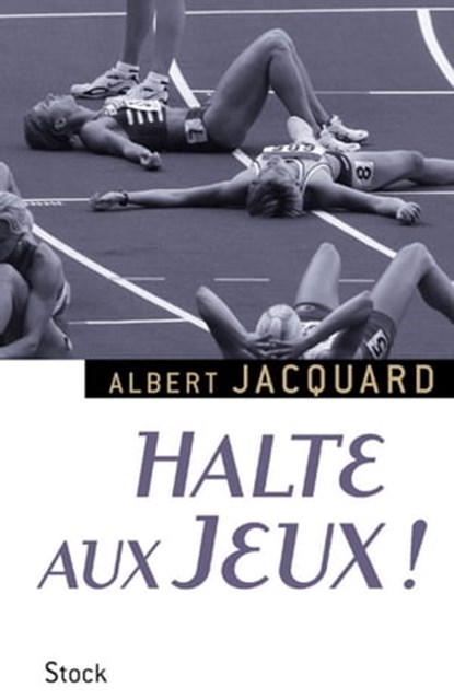 Halte aux Jeux !, Albert Jacquard - Ebook - 9782234068209