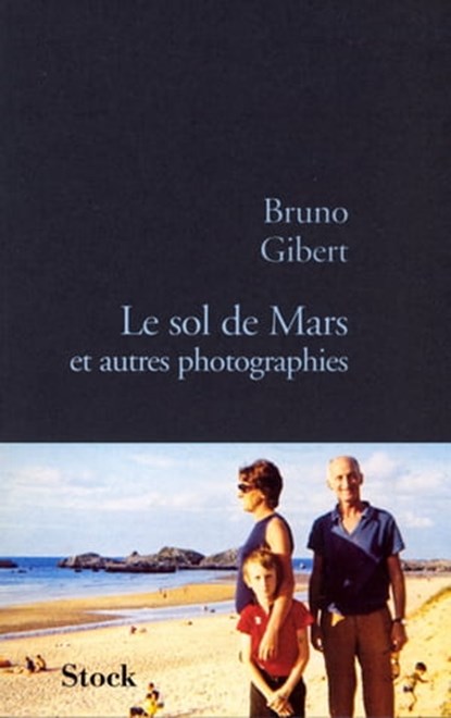 Le sol de Mars et autres photographies, Bruno Gibert - Ebook - 9782234068674