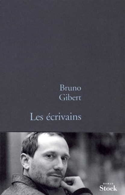 Les écrivains, Bruno Gibert - Ebook - 9782234068803