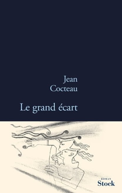 Le grand écart, Jean Cocteau - Ebook - 9782234069718