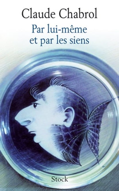 Par lui-même et par les siens, Claude Chabrol ; Michel Pascal - Ebook - 9782234069930