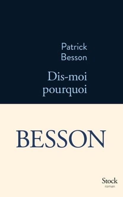 Dis-moi pourquoi, Patrick Besson - Ebook - 9782234070820
