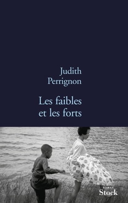 Les faibles et les forts, Judith Perrignon - Ebook - 9782234071261