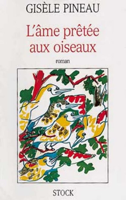 L'Ame prêtée aux oiseaux, Gisèle Pineau - Ebook - 9782234072206