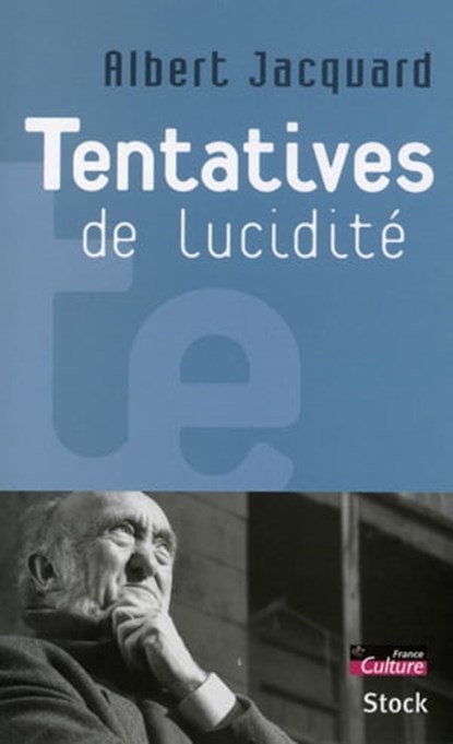 Tentatives de lucidité, Albert Jacquard - Ebook - 9782234072305