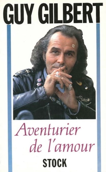 Aventurier de l'amour, Guy Gilbert - Ebook - 9782234072718