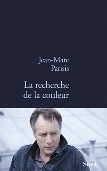 La recherche de la couleur, Jean-Marc Parisis - Ebook - 9782234073784
