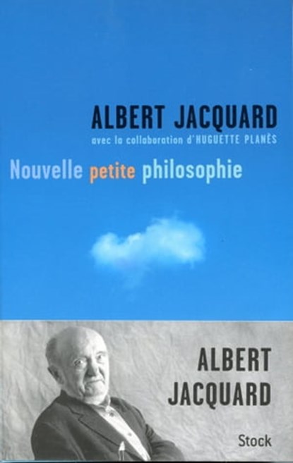 Nouvelle petite philosophie, Albert Jacquard ; Huguette Planès - Ebook - 9782234073890