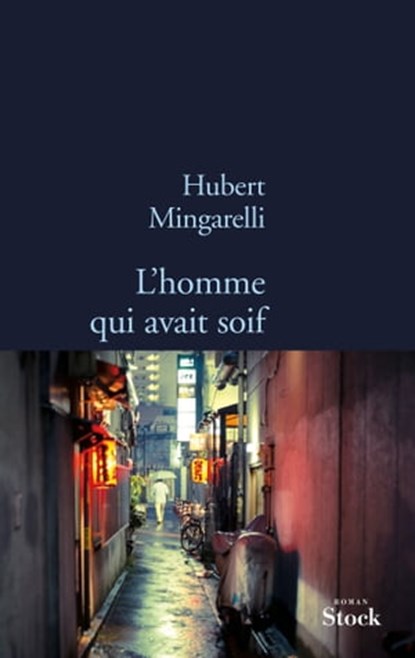 L'homme qui avait soif, Hubert Mingarelli - Ebook - 9782234074965