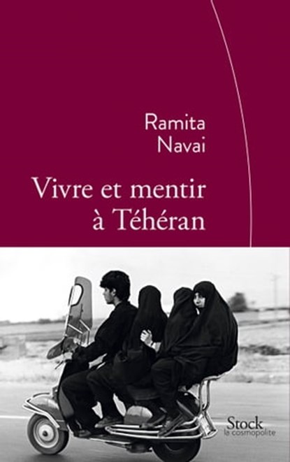 Vivre et mentir à Téhéran, Ramita Navai - Ebook - 9782234078611