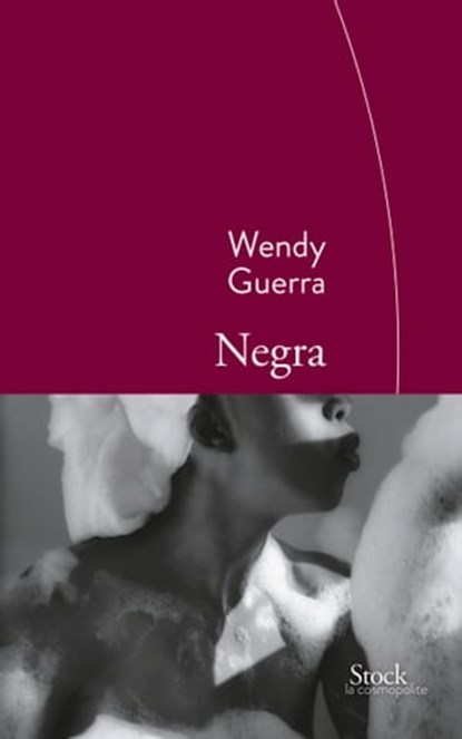 Negra, Wendy Guerra - Ebook - 9782234079397