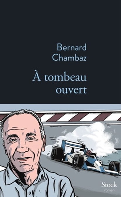 À tombeau ouvert, Bernard Chambaz - Ebook - 9782234080744