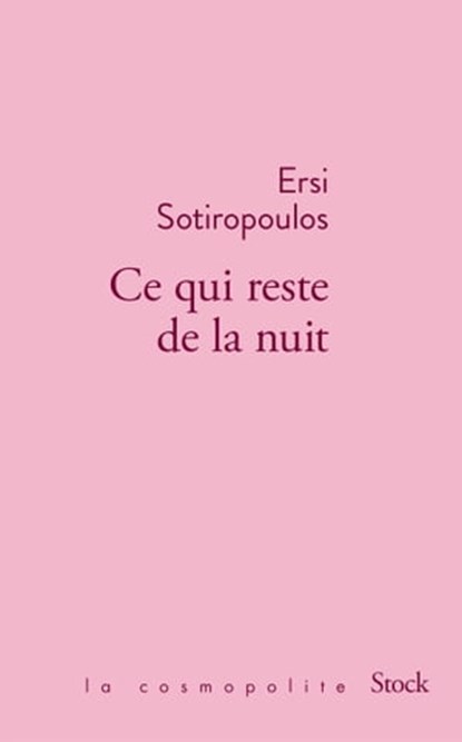Ce qui reste de la nuit, Ersi Sotiropoulos - Ebook - 9782234081703