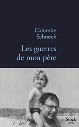 Les guerres de mon père - Colombe Schneck - 9782234082113