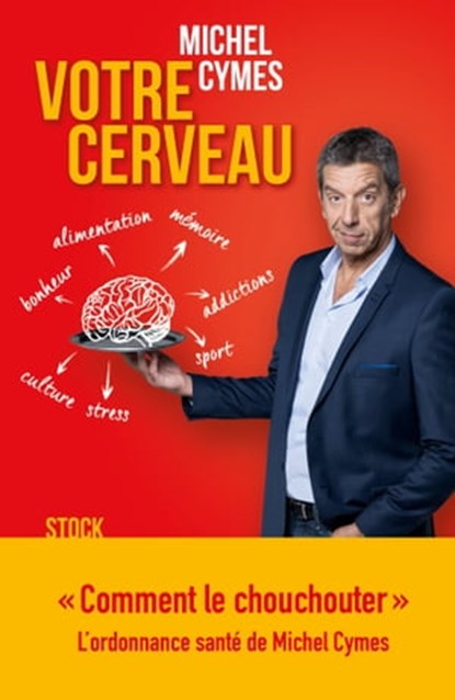 Votre cerveau, Michel Cymes ; Patrice Romedenne - Ebook - 9782234082342