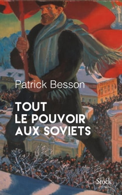 Tout le pouvoir aux soviets, Patrick Besson - Ebook - 9782234084193