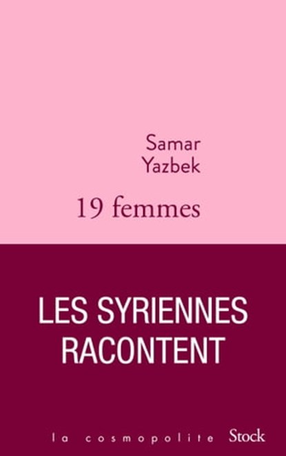 Dix-neuf femmes, les Syriennes racontent, Samar Yazbek - Ebook - 9782234085572
