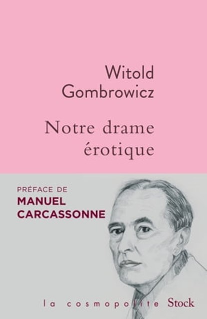 Notre drame érotique, Witold Gombrowicz - Ebook - 9782234089044