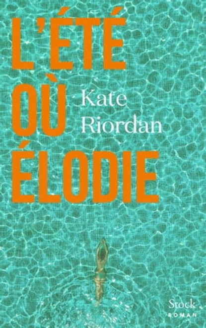 L'été où Élodie, Kate Riordan - Ebook - 9782234089693