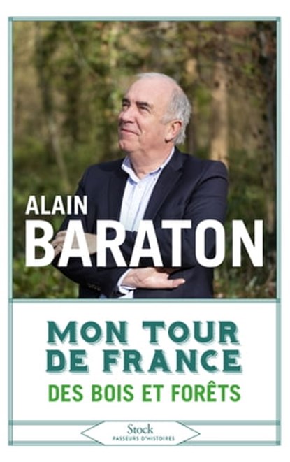Mon tour de France des bois et forêts, Alain Baraton - Ebook - 9782234089778