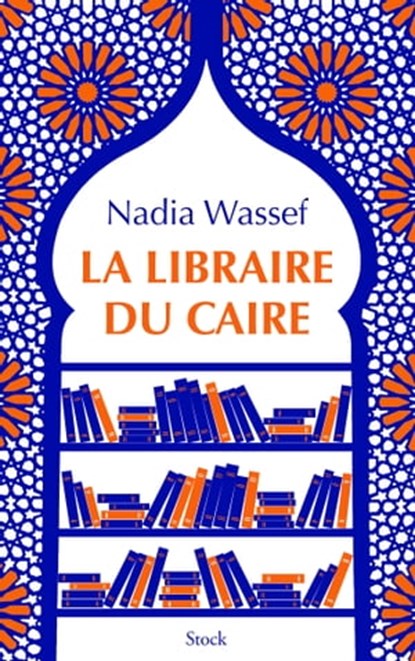 La libraire du Caire, Nadia Wassef - Ebook - 9782234090385