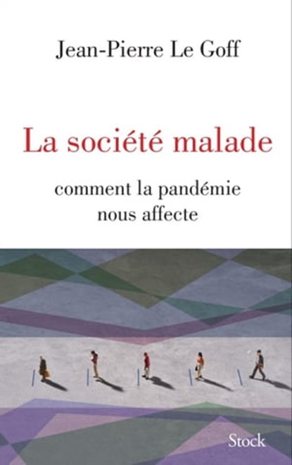 La société malade, Jean-Pierre Le Goff - Ebook - 9782234090910
