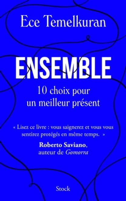 Ensemble. 10 choix pour un meilleur présent, Ece Temelkuran - Ebook - 9782234091696
