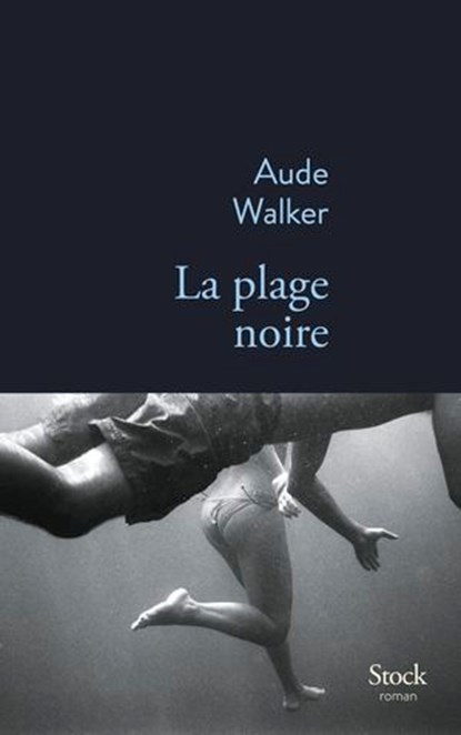 La plage noire, Aude Walker - Ebook - 9782234094222