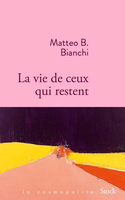 La vie de ceux qui restent, Matteo B. Bianchi - Ebook - 9782234096240