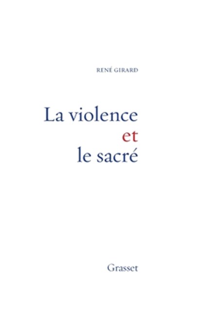 La Violence Et Le Sacre, René Girard - Paperback - 9782246000518